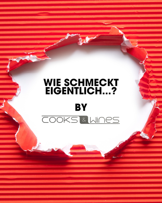 Wie schmeckt eigentlich....? Der Cooks & Wines Blog.